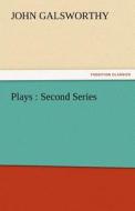 Plays : Second Series di John Galsworthy edito da tredition GmbH