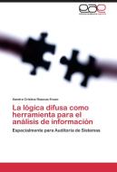 La lógica difusa como herramienta para el análisis de información di Sandra Cristina Riascos Erazo edito da EAE