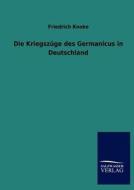 Die Kriegszüge des Germanicus in Deutschland di Friedrich Knoke edito da TP Verone Publishing