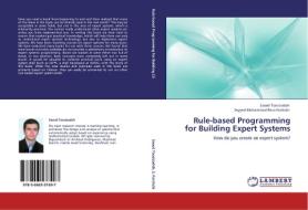Rule-based Programming for Building Expert Systems di Saeed Toosizadeh, Seyyed Mohammad Reza Farshchi edito da LAP Lambert Academic Publishing