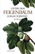 Unter dem Feigenbaum di Goran Vojnovic edito da Folio Verlagsges. Mbh
