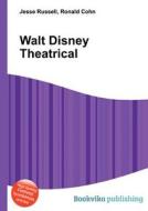 Walt Disney Theatrical edito da Book On Demand Ltd.