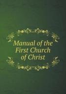 Manual Of The First Church Of Christ di Theo W Ellis edito da Book On Demand Ltd.