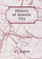 History Of Atlantic City di A L English edito da Book On Demand Ltd.