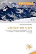 G Ologie Des Alpes edito da Fer Publishing