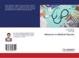 Advances in Medical Devices di Suchita Waghmare, Satish Kosalge, Swati Chatap edito da LAP Lambert Academic Publishing