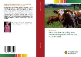 Reprodução e tecnologia no aumento da produtividade das raças de leite di Olga Solovyova edito da Novas Edições Acadêmicas