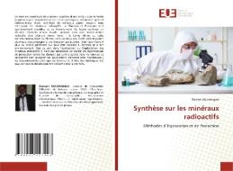 Synthèse sur les minéraux radioactifs di Romain Mushengezi edito da Éditions universitaires européennes