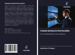 FINANCIERINGSSTRATEGIEËN di Jonathan Villegas edito da Uitgeverij Onze Kennis