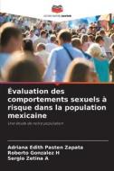 Évaluation des comportements sexuels à risque dans la population mexicaine di Adriana Edith Pastén Zapata, Roberto Gonzalez H, Sergio Zetina A edito da Editions Notre Savoir