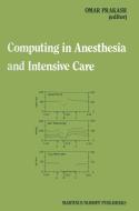 Computing in Anesthesia and Intensive Care edito da Springer Netherlands
