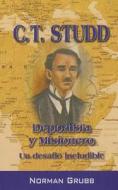 C.T. Studd: Deportista y Misionero: Un Desafio Ineludible di Norman Grubb edito da CLC Editorial