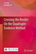 Crossing the Border: On the Quadruple-Evidence Method di Li Yang, Shuxian Ye edito da SPRINGER NATURE