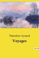 Voyages di Théodore Aynard edito da Culturea
