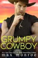 Grumpy Cowboy di Max Monroe edito da Independently Published