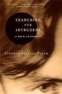 Searching for Intruders: A Novel in Stories di Stephen Raleigh Byler edito da HARPERCOLLINS