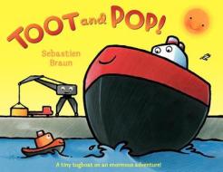 Toot and Pop! di Sebastien Braun edito da HARPERCOLLINS