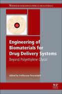 Engineering of Biomaterials for Drug Delivery Systems di Anilkumar Parambath edito da Elsevier Science & Technology