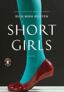 Short Girls di Bich Minh Nguyen edito da PENGUIN GROUP