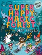 Super Happy Magic Forest And The Deep Trouble di Matty Long edito da Oxford University Press