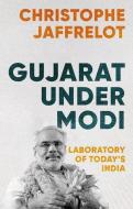 Gujarat Under Modi di Christophe Jaffrelot edito da Oxford University Press, USA