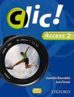 Clic!: Access Part 2 Student Book di Daniele Bourdais, Sue Finnie edito da Oxford University Press