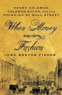 When Money Was In Fashion di June Breton Fisher edito da Palgrave Macmillan