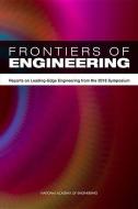 Frontiers of Engineering: Reports on Leading-Edge Engineering from the 2018 Symposium di National Academy Of Engineering edito da NATL ACADEMY PR