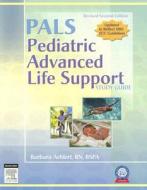 Pediatric Advanced Life Support di Barbara J. Aehlert edito da Elsevier - Health Sciences Division