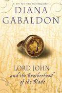 Lord John and the Brotherhood of the Blade di Diana Gabaldon edito da DELTA
