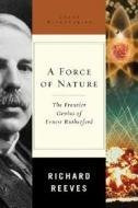 A Force Of Nature di Richard Reeves edito da Ww Norton & Co
