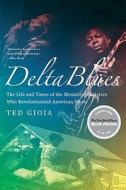 Delta Blues di Ted Gioia edito da WW Norton & Co