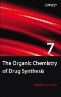 The Organic Chemistry of Drug Synthesis di Daniel Lednicer edito da WILEY