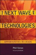 The Next Wave of Technologies di Phil Simon edito da John Wiley & Sons