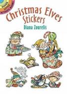 Christmas Elves Stickers di Diana Zourelias edito da DOVER PUBN INC