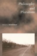 Philosophy and Pluralism di David Archard edito da Cambridge University Press