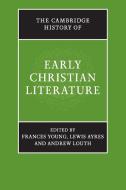 The Cambridge History of Early Christian Literature edito da Cambridge University Press