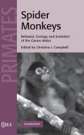 Spider Monkeys di Christina J. Campbell edito da Cambridge University Press