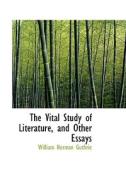 The Vital Study Of Literature, And Other Essays di William Norman Guthrie edito da Bibliolife