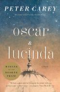 Oscar and Lucinda: Movie Tie-In Edition di Peter Carey edito da VINTAGE