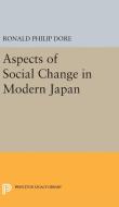 Aspects of Social Change in Modern Japan di Ronald Philip Dore edito da Princeton University Press
