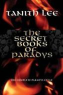 The Secret Books of Paradys di Tanith Lee edito da Duckworth Overlook