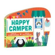 Happy Camper Shaped Board Book di Mudpuppy, Jilanne Hoffmann edito da Galison