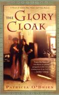 The Glory Cloak di Patricia O'Brien edito da Touchstone