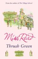 Thrush Green di Miss Read edito da Orion Publishing Co