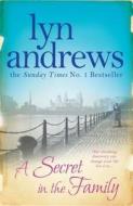 A Secret in the Family di Lyn Andrews edito da Headline Publishing Group