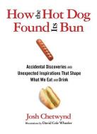 How the Hot Dog Found its Bun di Josh Chetwynd edito da RLPG