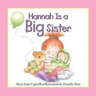 Hannah Is a Big Sister di Alyssa Satin Capucilli edito da BES PUB
