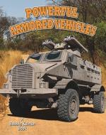 Powerful Armored Vehicles di Lynn Peppas edito da Crabtree Publishing Company