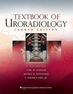 Textbook Of Uroradiology di N. Reed Dunnick, Carl M. Sandler, Jeffrey H. Newhouse, E. Stephen Amis edito da Lippincott Williams And Wilkins